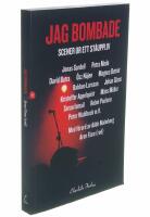 Jag bombade - scener ur ett st&aring;uppliv : [Jonas Gardell, Petra Mede, David Batra, &Ouml;zz N&ucirc;jen, Magnus Betn&eacute;r, Babben Larsson, Johan Glans, Kristoffer Appelquist, M&aring;ns M&ouml;ller, Soran Ismail, Robin Paulson, Peter Wahlbeck m.fl.]