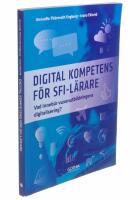 Digital kompetens f&ouml;r sfi-l&auml;rare : vad inneb&auml;r vuxenutbildningens digitalisering?