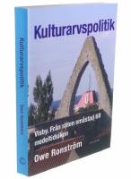 Kulturarvspolitik : Visby : fr&aring;n sliten sm&aring;stad till medeltidsikon