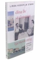 Dina liv str&ouml;mmar igenom mig - arvet efter en flykt