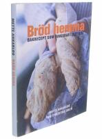 Br&ouml;d hemma - bakrecept som fungerar i ditt k&ouml;k