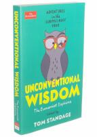 Unconventional Wisdom Adventures in the Surprisingly True