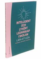 Intelligent och lyh&ouml;rt ledarskap i skolan : l&auml;ra att leda