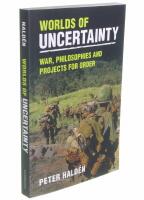 Worlds of uncertainty : war, philosophies and projects for order