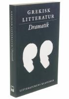 Litteraturens klassiker GREKISK LITTERATUR Dramatik