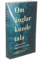 Om &auml;nglar kunde tala : roman om ett f&auml;ngslande livs&ouml;de