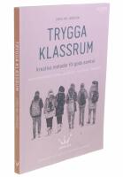 Trygga klassrum : kreativa metoder f&ouml;r goda samtal