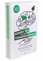 Koden till ton&aring;rshj&auml;rnan : konsten att f&ouml;rst&aring; sig p&aring; ton&aring;ringen och f&aring; en b&auml;ttre relation och dialog