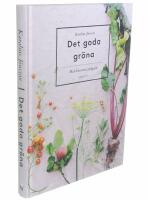 Det goda gr&ouml;na - mat fr&aring;n min tr&auml;dg&aring;rd