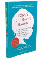 F&ouml;rst&aring; ditt barns hj&auml;rna : 12 banbrytande strategier f&ouml;r att stimulera barnets emotionella och intellektuella utveckling