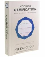 Actionable gamification - Beyond points, badges, and leaderboards