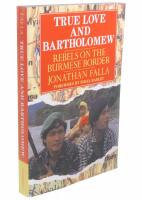 True Love and Bartholomew  Rebels on the Burmese Border