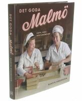 Det goda Malm&ouml; : kaffe, korv och karameller