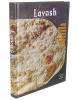 Lavash : The bread that launched 1,000 meals, plus salads, stews, dips, and other recipes from Armenia
