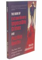 The Book of Extraordinary Impossible Crimes and Puzzling Deaths The Best New Original Stories of the Genre