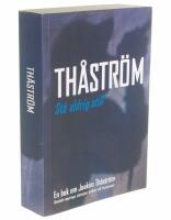 Th&aring;str&ouml;m : St&aring; aldrig still : en bok om Joakim Th&aring;str&ouml;m : samlade reportage, intervjuer, artiklar och recensioner