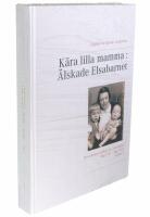 K&auml;ra lilla mamma: &Auml;lskade Elsabarnet Brevv&auml;xling mellan mor och dotter Maj 1937 - Aug 1942 Volym 2