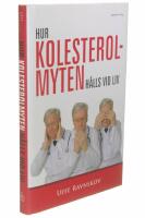 Hur kolesterolmyten h&aring;lls vid liv