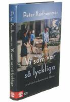 Vi som var s&aring; lyckliga : Liv och d&ouml;d i en kommunistisk diktatur