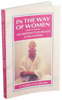 In the way of women Men's resistance to sex equality in organizations