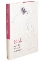 Risk och det levande m&auml;nskliga
