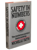 Safety in numbers : the mysterious world of Swiss banking