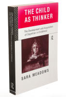 The child as thinker : the development and acquisition of cognition in childhood