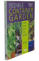 The edible container garden : fresh food from tiny spaces