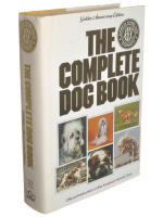 The complete dog book : the photograph, history, and official standard of every breed admitted to AKC registration, and the selection, training, breeding, care, and feeding of pure-bred dogs.