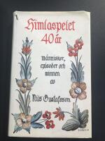 Himlaspelet 40 &aring;r : m&auml;nniskor, episoder och minnen