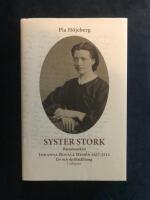 Syster Stork : Barnmorskan Johanna Bovall Hed&eacute;n 1837-1912 - Liv och skriftst