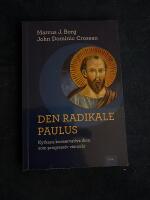 Den radikale Paulus : kyrkans konservativa ikon som progressiv vision&auml;r