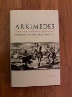 Arkimedes : matematiker, vapenmakare, stj&auml;rnsk&aring;dare