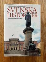 Svenska historiker : fr&aring;n medeltid till v&aring;ra dagar