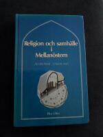 Religion och samh&auml;lle i Mellan&ouml;stern - uppsatser p&aring; grundval av f&ouml;rel&auml;sningar vid ett symposium i Lund