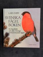 Svenska f&aring;gelboken - en handbok om alla i Sverige f&ouml;rekommande f&aring;glar