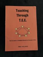 Teaching Through T.E.E. Help for Leaders in Education by Extension in Africa