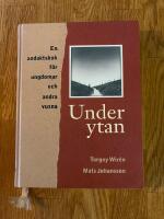 Under ytan : en andaktsbok f&ouml;r ungdomar och andra vuxna