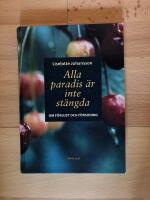 Alla paradis &auml;r inte st&auml;ngda : Om f&ouml;rlust och f&ouml;rsoning