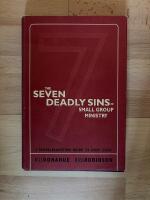 The Seven Deadly Sins of Small Group Ministry