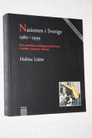 Nazismen i Sverige 1980-1999 : den rasistiska undergroundr&ouml;relsen: musiken, myterna, riterna