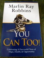 You Can Too!: Celebrating 10 Successful Years of Hope, Health Opportunity