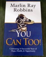 You Can Too!: Celebrating 10 Successful Years of Hope, Health Opportunity