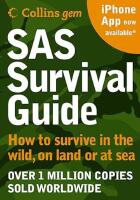 SAS Survival Guide. How to Survive in The Wild, on Land or Sea