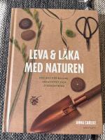 Leva & l&auml;ka med naturen : projekt f&ouml;r balans, kreativitet och &aring;terh&auml;mtning