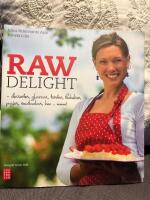 Raw delight : desserter, glassar, t&aring;rtor, bakelser, pajer, sm&aring;kakor, kex... mmm!