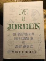 Livet p&aring; jorden : att f&ouml;rst&aring; vilka vi &auml;r, hur vi hamnade h&auml;r och vad som v&auml;ntar oss