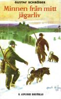 Minnen fr&aring;n mitt j&auml;garliv : jakter och &auml;ventyr