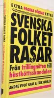 Svenska folket rasar : Fr&aring;n trillingn&ouml;ten till h&auml;stk&ouml;ttsskandalen