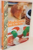 Medelhavskokboken : &ouml;ver 100 traditionella recept fr&aring;n Grekland, Spanien, Italien och Frankrike